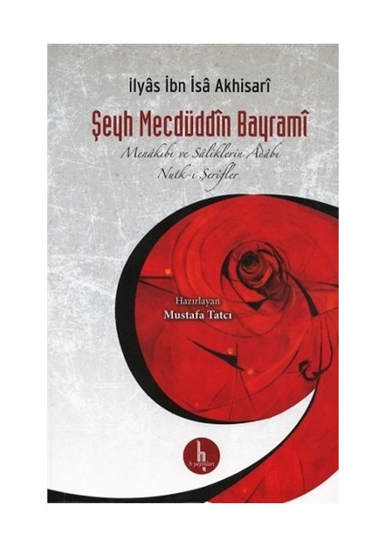 Şeyh Mecdüddin Bayrami Menakıbı Ve Saliklerin Adabı - Nutk - İ Şerifler - İlyas İbn İsa