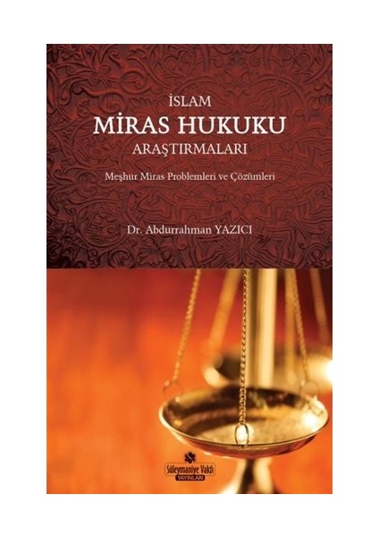 İslam Miras Hukuku Araştırmaları - Abdurrahman Yazıcı
