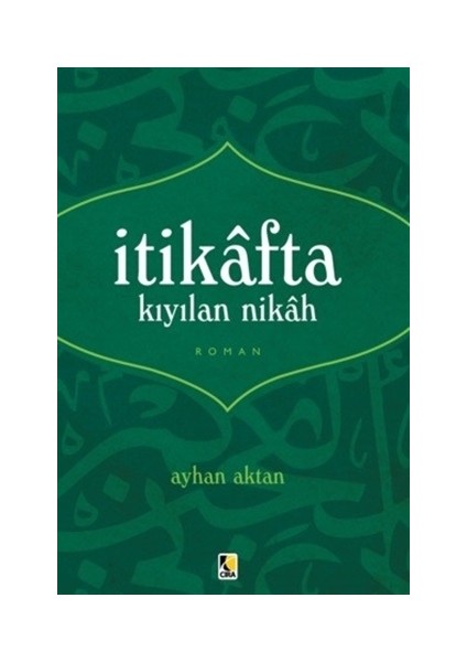 İtikafta Kıyılan Nikah - Ayhan Aktan