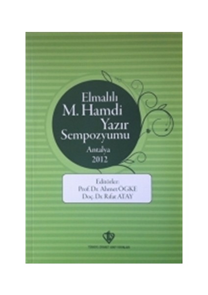 Elmalılı M.Hamdi Yazır Sempozyumu - Antalya 2012 - Ahmet Ögke - Rıfat Atay