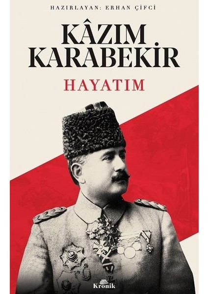 Hayatım Kazım Karabekir - Erhan Çiftçi