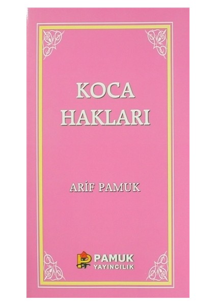 Koca Hakları / Kadınlar Hakkında 40 Hadis - Arif Pamuk