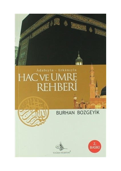 Adabıyla-Erkanıyla Hac ve Umre Rehberi - Burhan Bozgeyik
