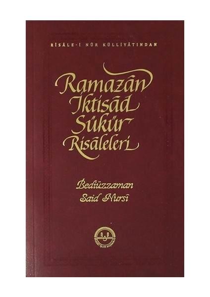Ramazan İktisad Şükür Risaleleri - Bediüzzaman Said Nursi