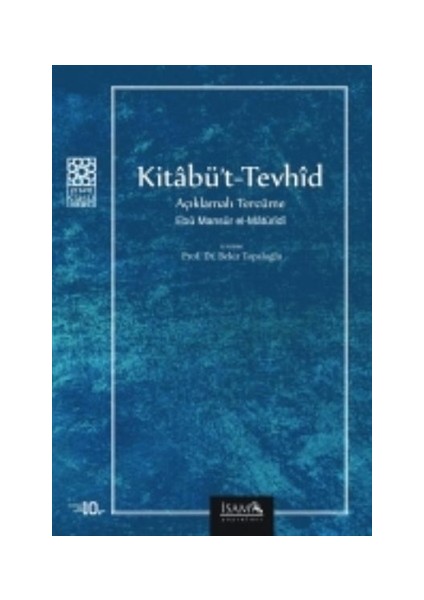 Kitabü't - Tevhid Açıklamalı Tercüme - Ebu Mansur el-Matüridi