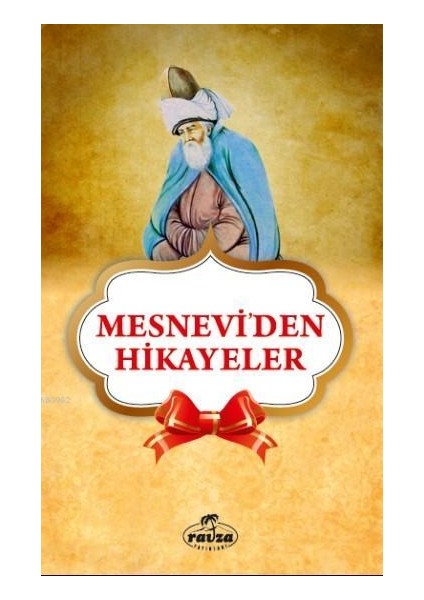 Mesnevi'den Hikayeler - Mevlana Celaleddin Rumi