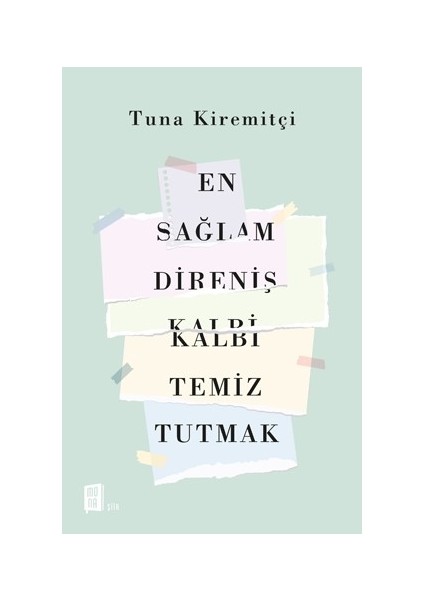 En Sağlam Direniş Kalbi Temiz Tutmak - Tuna Kiremitçi