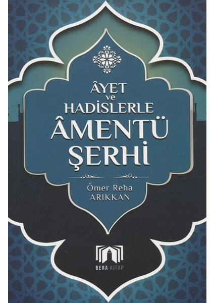 Ayet Ve Hadislerler Amentü Şerhi - Ömer Reha Arıkan