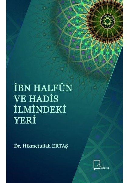 İbn Halfun Ve Hadis İlmindeki Yeri - Hikmetullah Ertaş