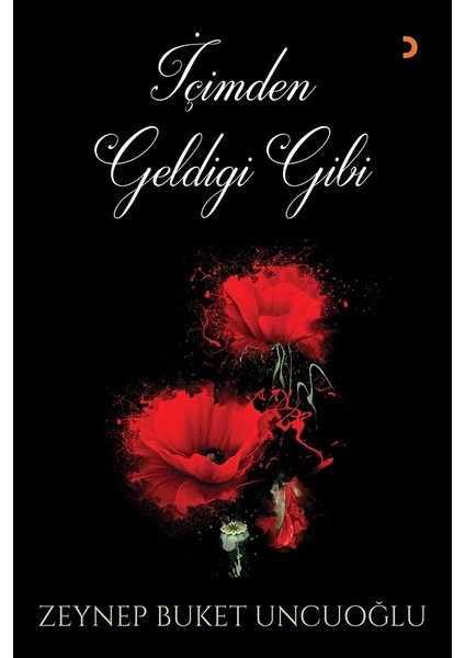 İçimden Geldiği Gibi - Zeynep Buket Uncuoğlu