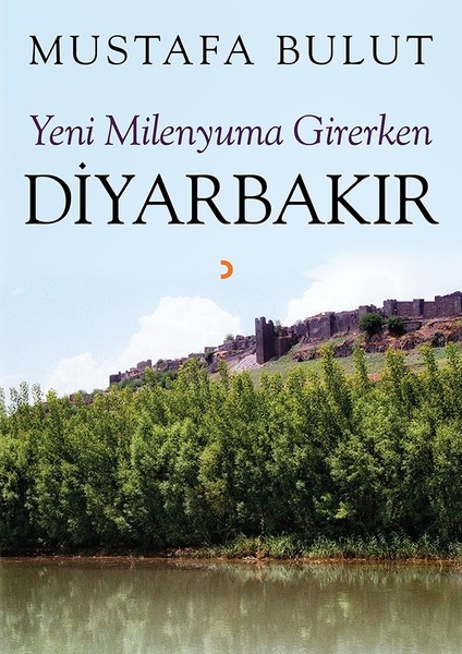 Yeni Milenyuma Girerken Diyarbakır - Mustafa Bulut