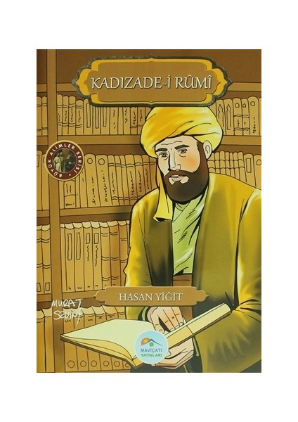 Kadızade-i Rumi - Hasan Yiğit