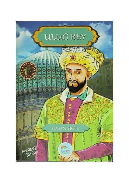 Uluğ Bey - Hasan Yiğit
