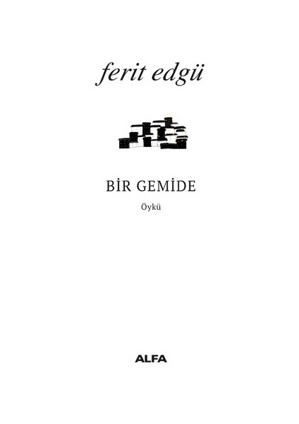 Bir Gemide - Ferit Edgü