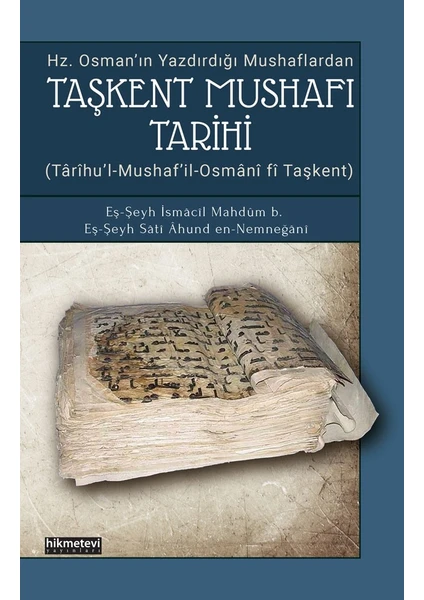 Taşkent Mushafı Tarihi ( Hz.Osman’In Yazdırdığı Mushaflardan) - Eş Şeyh İsmacil Mahdûm B.