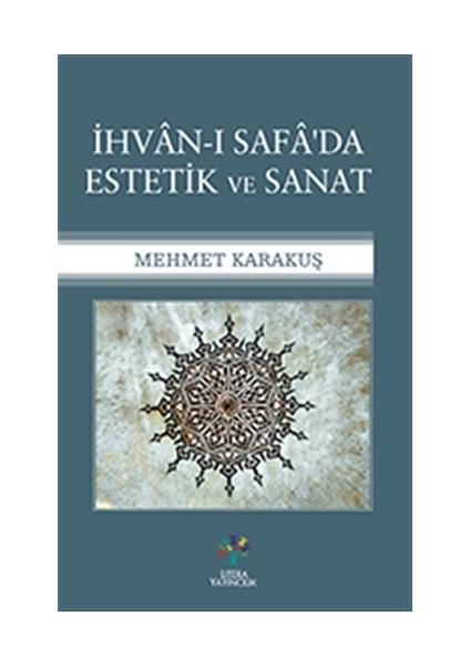 İhvânı Safa’da Estetik Ve Sanat - Mehmet Karakuş