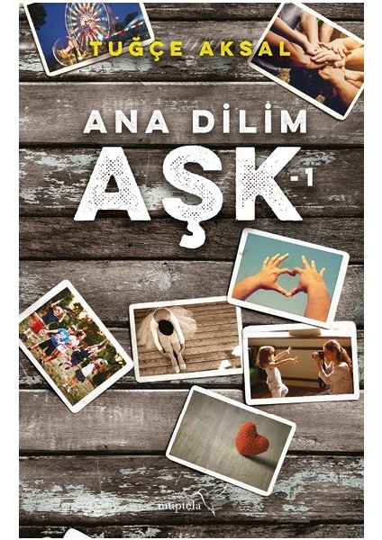 Ana Dilim Aşk 1 - Tuğçe Aksal