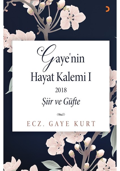 Gaye’nin Hayat Kalemi 1 Şiir Ve Güfte - Gaye Kurt