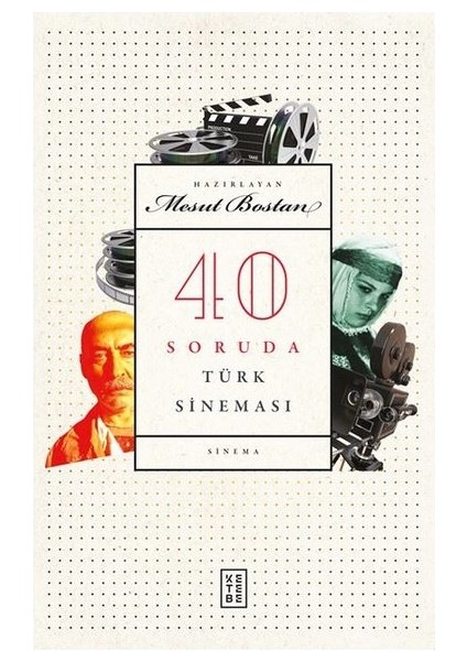 40 Soruda Türk Sineması - Mesut Bostan