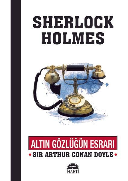 Altın Gözlüğün Esrarı - Sir Arthur Conan Doyle