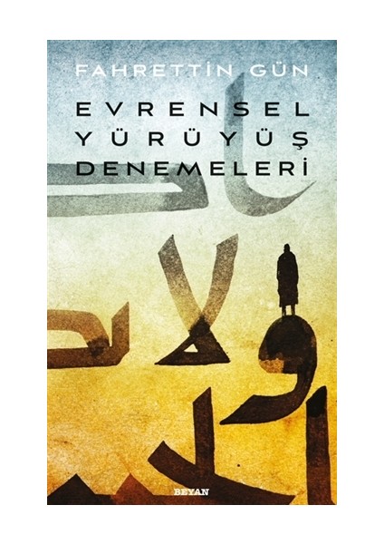 Evrensel Yürüyüş Denemeleri - Fahrettin Gün