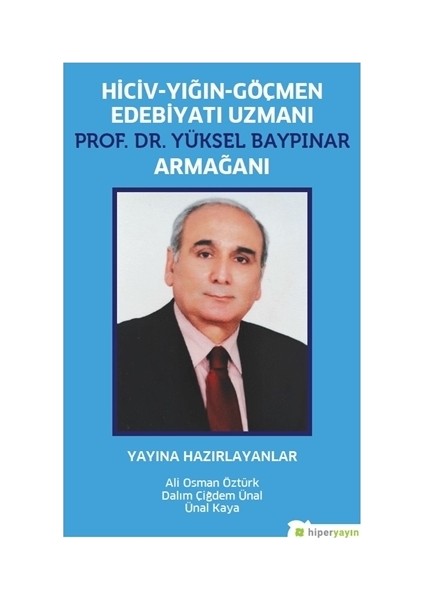 Hiciv  Yığın  Göçmen Edebiyatı Uzmanı Prof. Dr. Yüksel Baypınar Armağanı - Ali Osman Öztürk - Dalım Çiğdem Ünal