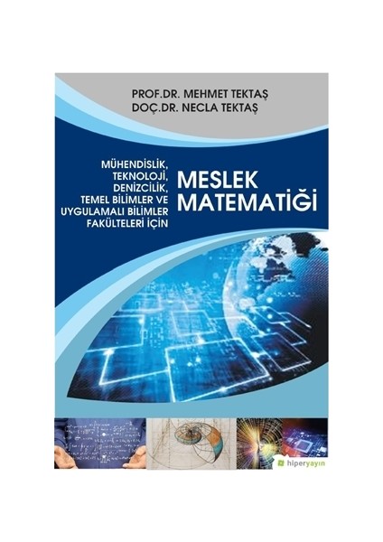 Mühendislik, Teknoloji, Denizcilik, Temel Bilimler Ve Uygulamalı Bilim Fakülteleri İçin Meslek Matematiği - Mehmet Tektaş;Necla Tektaş