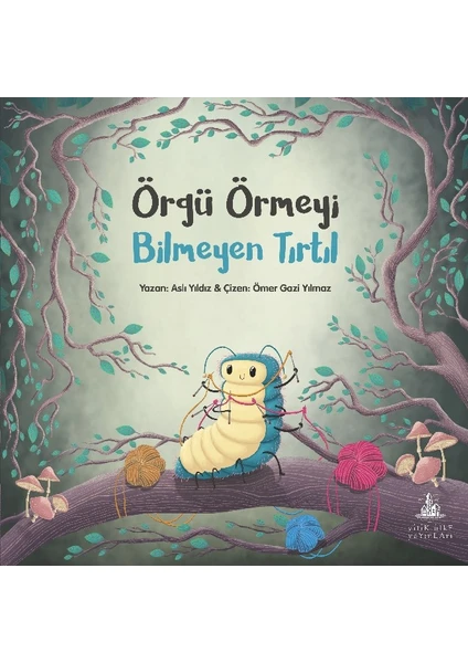 Örgü Örmeyi Bilmeyen Tırtıl - Aslı Yıldız