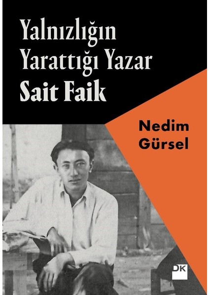 Yalnızlığın Yarattığı Yazar Sait Faik - Nedim Gürsel