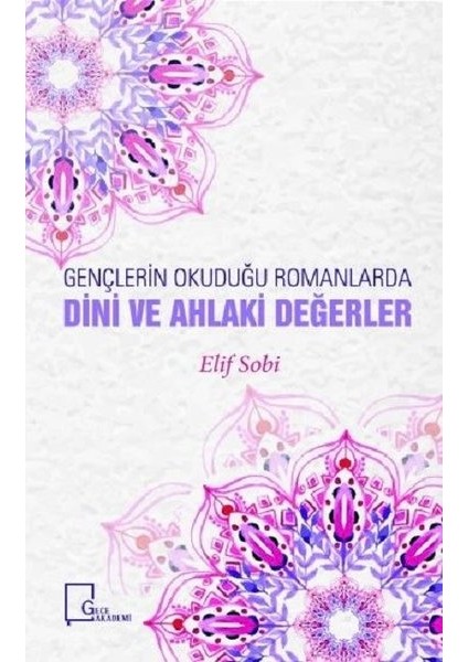 Gençlerin Okudugu Romanlarda Dini Ve Ahlaki Değerler - Elif Sobi