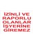 İzinli Ve Raporlu Olanlar İş Yerine Giremez İş Güvenliği Uyarı Levhası Aluminyum Kompozit 1