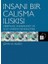 İnsani Bir Çalışma İlişkisi Verimlilik, Hakkaniyet Ve Söz Hakkını Dengelemek - John W. Budd 1