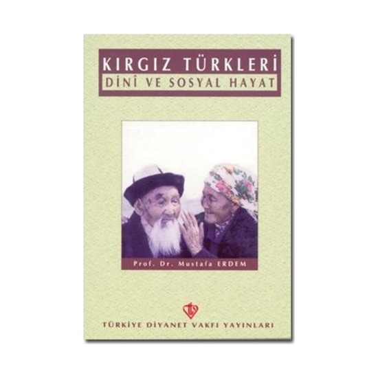Kırgız Türkleri Dini Ve Sosyal Hayat - Mustafa Erdem