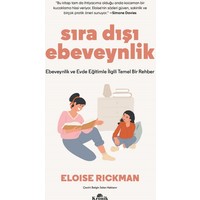 Sıra Dışı Ebeveynlik - Ebeveynlik ve Evde Eğitimle Ilgili Temel Bir Rehber - Eloise Rickman
