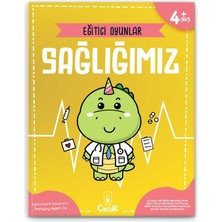 4+ Yaş  Eğitici Oyunlar - Sağlığımız - Okul Öncesi Çocuk Gelişim Eğlenceli Etkinlik Kitabı