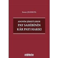 On İki Levha Yayınları Anonim Şirketlerde Pay Sahibinin Kar Payı Hakkı - Kerem Çelikboya