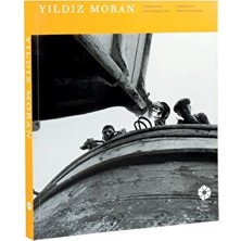 Yıldız Moran: Zamansız Fotoğraflar / Timeless Photographs