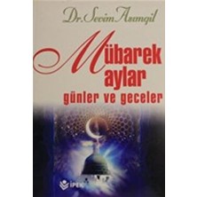Mübarek Aylar Günler ve Geceler - Sevim Asımgil