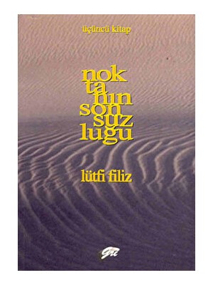 Noktanın Sonsuzluğu Üçüncü Kitap - Lütfi Filiz