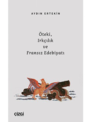 Öteki, Irkçılık ve Fransız Edebiyatı - Aydın Ertekin