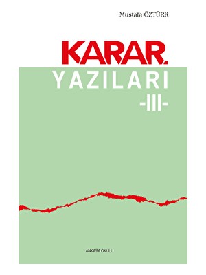 Karar Yazıları 3 - Mustafa Öztürk