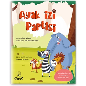 Ayak İzi Partisi - 3-6 Yaş Farklılıkları Anlama Ve Hayvanlar Öyküsü, Eğlenceli, Eğitici Masal Kitabı