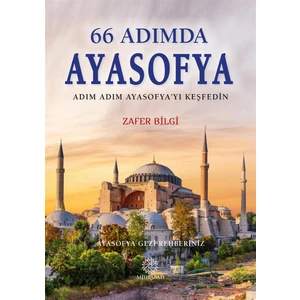 66 Adımda Ayasofya - Zafer Bilgi