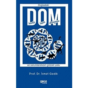 Dom - Doğadaki Dinamik Oluşum Mekanizması ve Sorunlarımızın Çözüm Yolu - İsmet Gedik