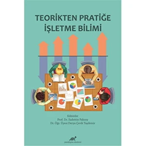 Teorikten Pratiğe Işletme Bilimi - Derya Çevik Taşdemir