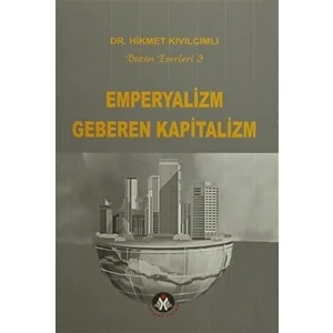 Emperyalizm Geberen Kapitalizm - Hikmet Kıvılcımlı