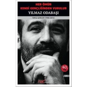 Her Ömür Kendi Gençliğinden Vurulur - Yılmaz Odabaşı
