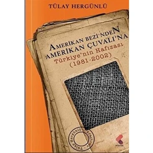 Amerikan Bezi'nden Amerikan Çuvalı’na - Tülay Hergünlü