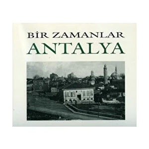Bir Zamanlar Antalya - Nezih Başgelen