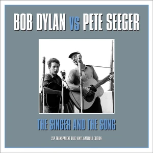  Bob Dylan & Pete Seeger / The Singer And The Song (plak)